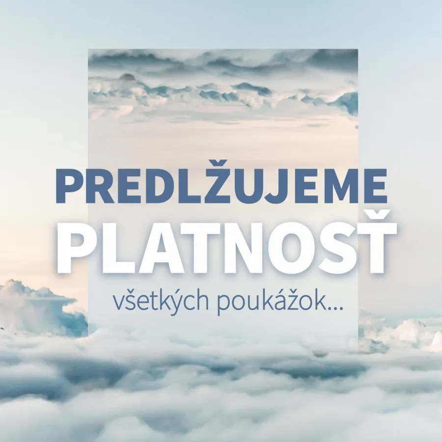 Predlžujeme platnosť poukážok